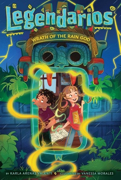 Legendarios: Wrath of the Rain God By Karla Arenas Valenti